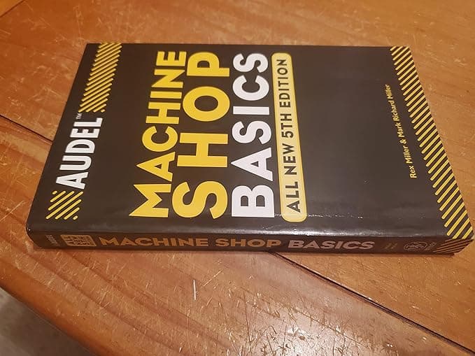 Audel Machine Shop Basics (Audel Technical Trades Series) - Audel