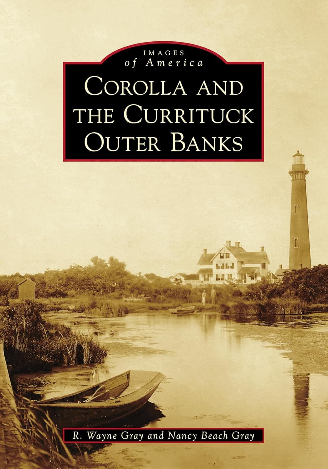 Corolla and the Currituck Outer Banks (Images of America) - Arcadia Publishing