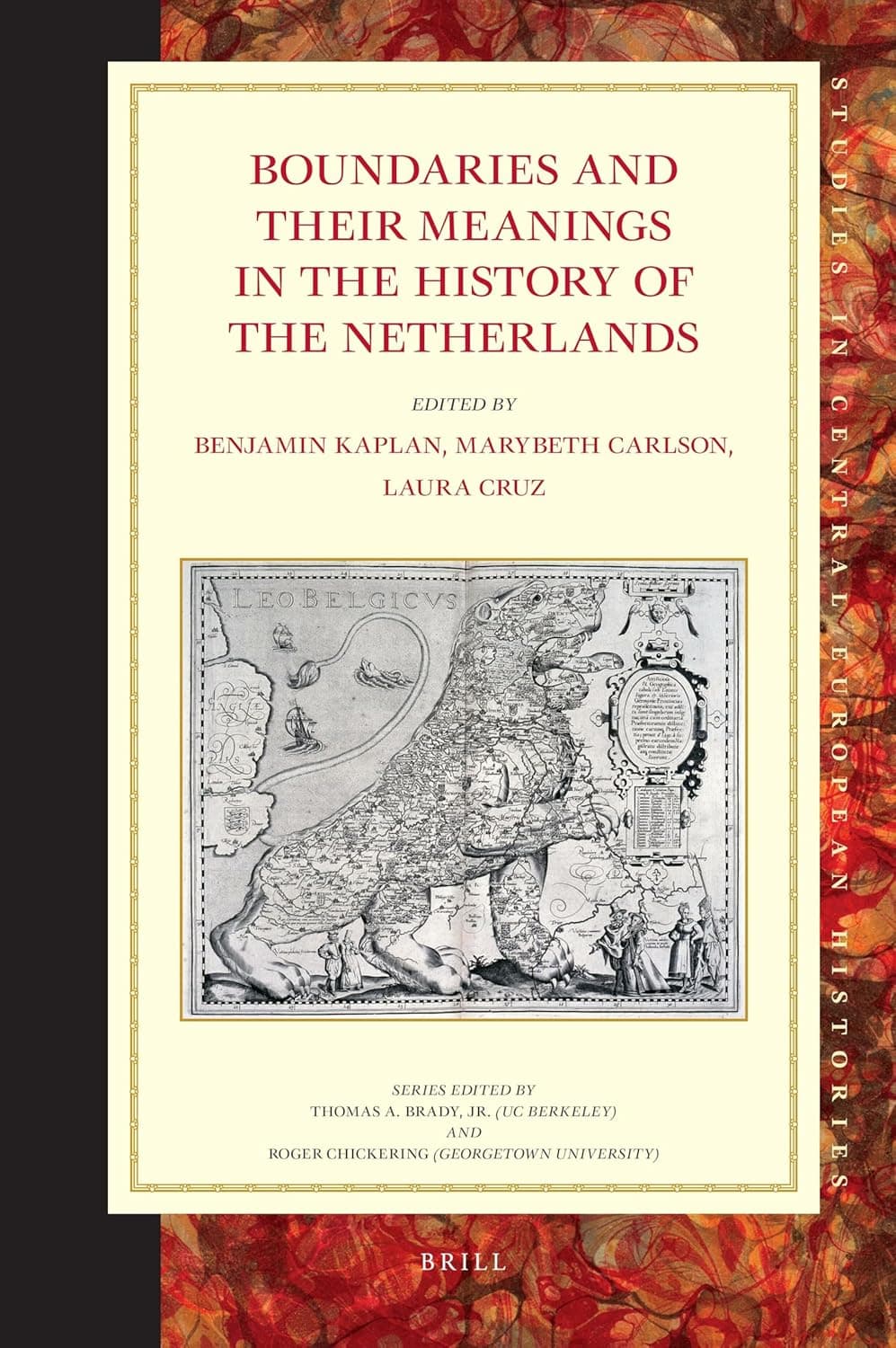 Boundaries and their Meanings in the History of the Netherlands (Studies in Central European Histories, 48) - Benjamin Kaplan
