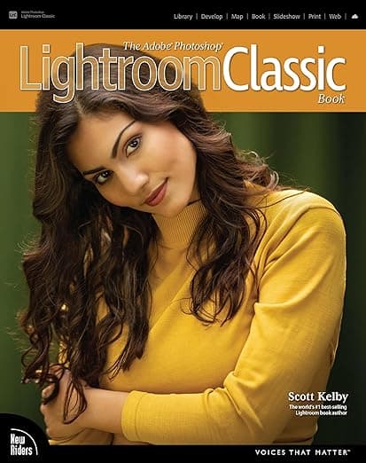 Adobe Photoshop Lightroom Classic Book, The (Voices That Matter) - New Riders