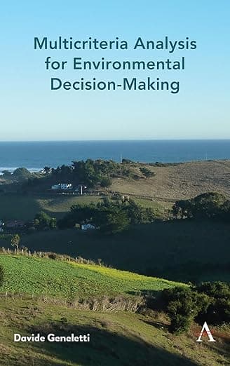 Multicriteria Analysis for Environmental Decision-Making (Anthem Environment and Sustainability Initiative, 1) - Anthem Press
