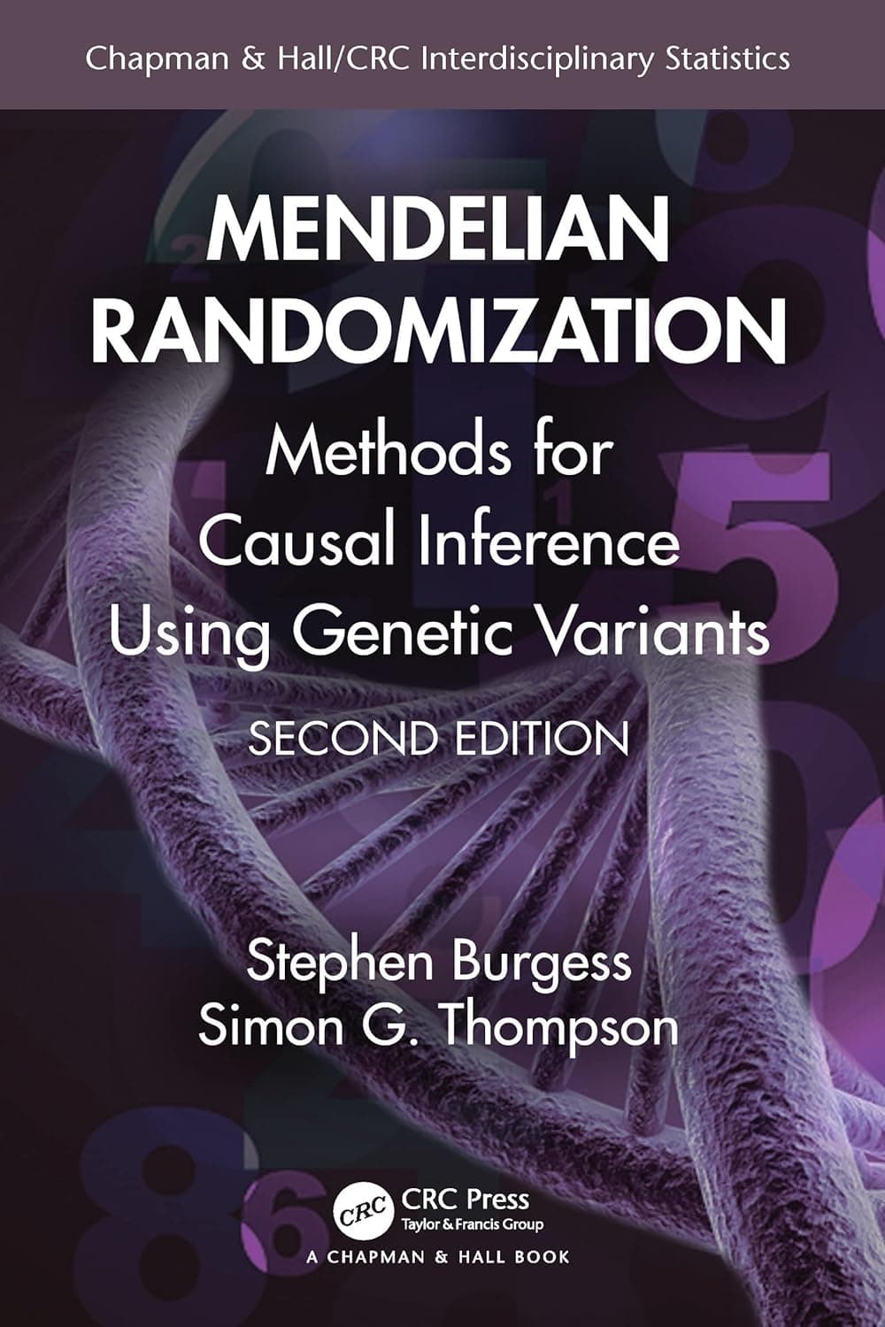 Mendelian Randomization: Methods for Causal Inference Using Genetic Variants (Chapman & Hall/CRC Interdisciplinary Statistics) - Stephen Burgess