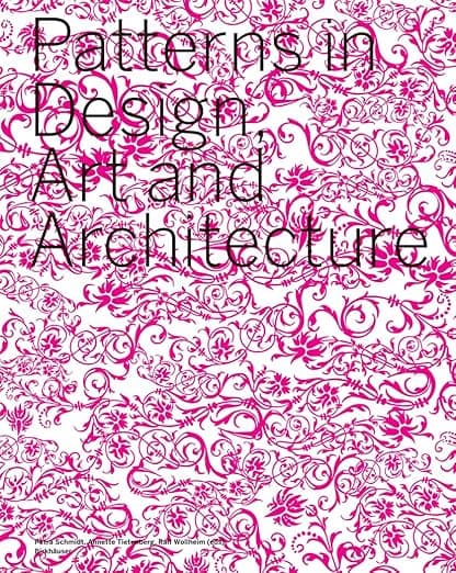 Patterns in Design, Art and Architecture - Petra Schmidt