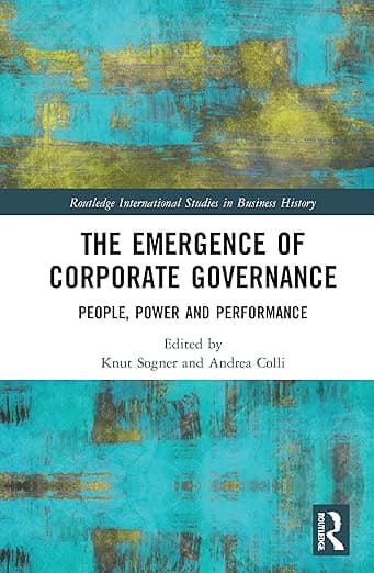 The Emergence of Corporate Governance: People, Power and Performance (Routledge International Studies in Business History) - Knut Sogner