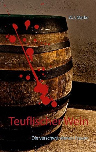 Teuflischer Wein: Die verschwundenen Frauen (German Edition) - Books on Demand