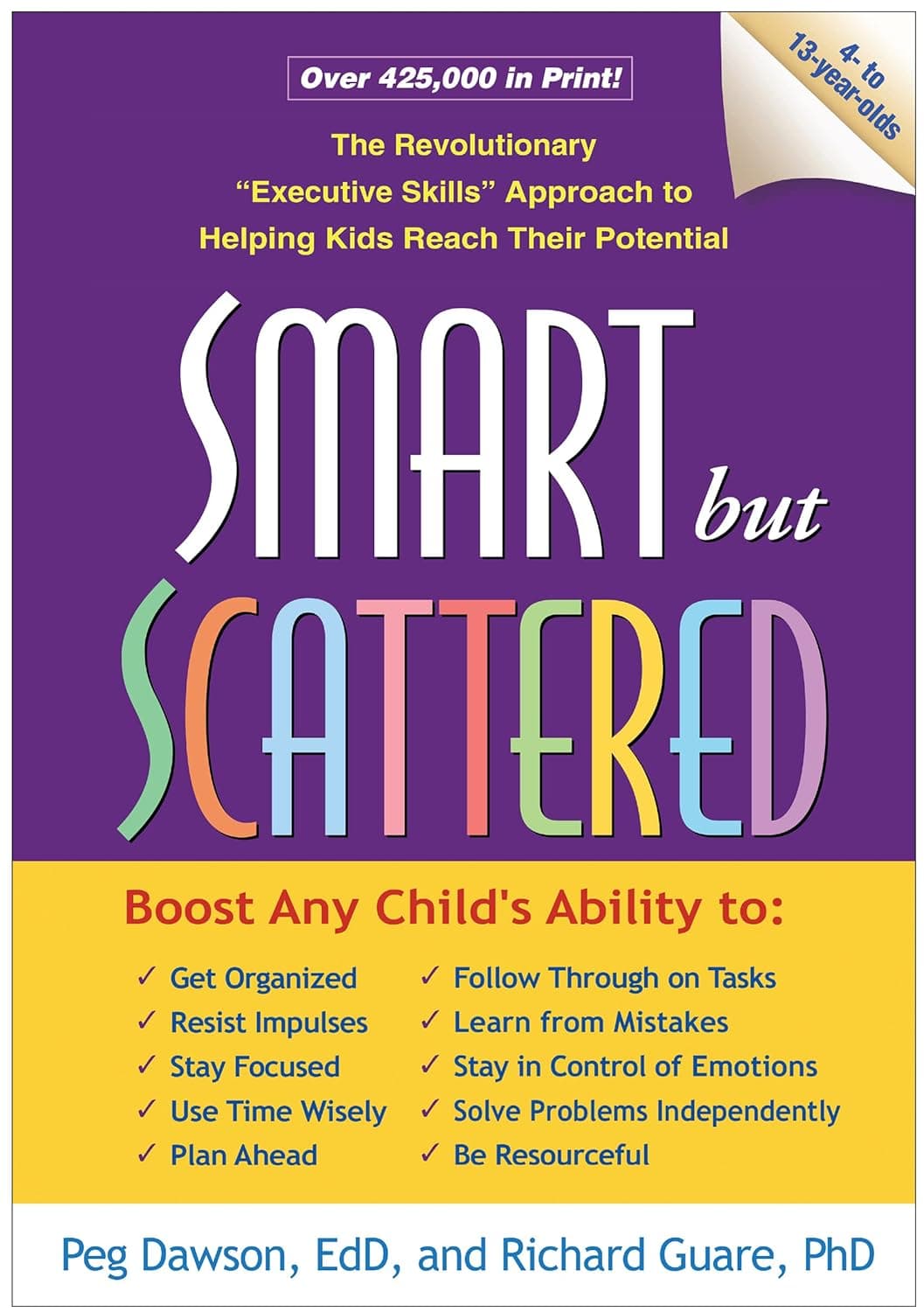 Smart but Scattered: The Revolutionary "Executive Skills" Approach to Helping Kids Reach Their Potential - Peg Dawson