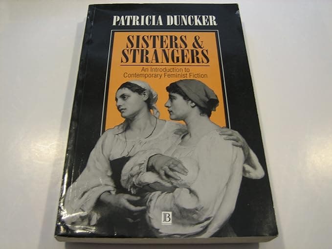 Sisters and Strangers: An Introduction to Contemporary Feminist Fiction - Blackwell Pub