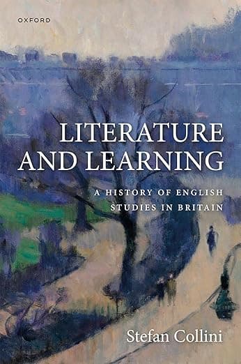 Literature and Learning: A History of English Studies in Britain - Stefan Collini