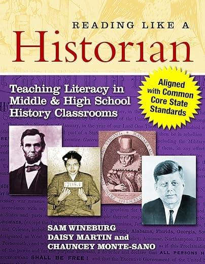 Reading Like a Historian: Teaching Literacy in Middle and High School History Classrooms―Aligned with Common Core State Standards - Sam Wineburg