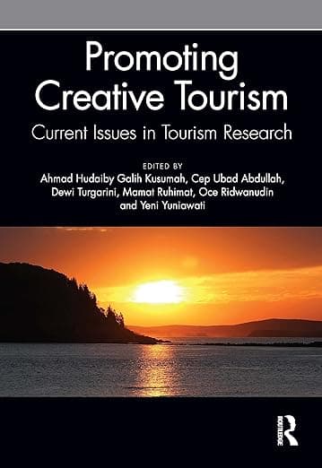 Promoting Creative Tourism: Current Issues in Tourism Research: Proceedings of the 4th International Seminar on Tourism (ISOT 2020), November 4-5, 2020, Bandung, Indonesia - Ahmad Hudaiby Galih Kusumah