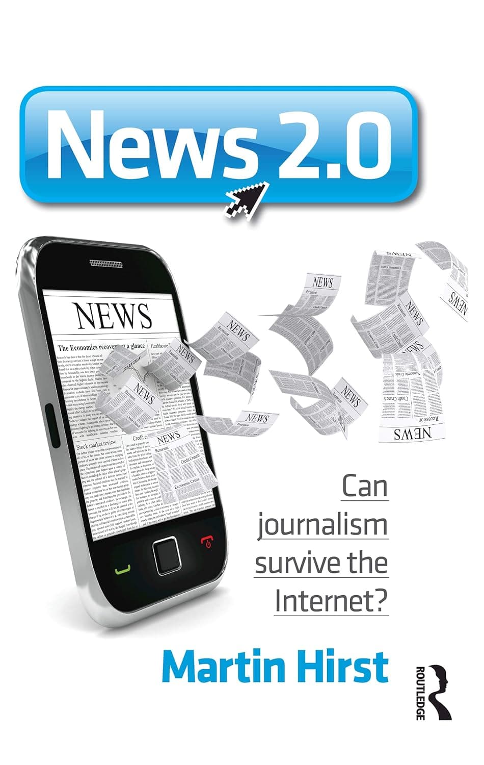 News 2.0: Can journalism survive the Internet? - Martin Hirst