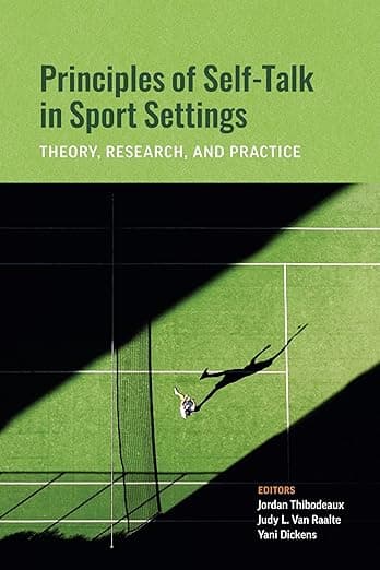 Principles of Self-Talk in Sport Settings: Theory, Research, and Practice - American Psychological Association
