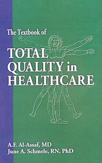 The Textbook of Total Quality in Healthcare - A. F. Al-Assaf
