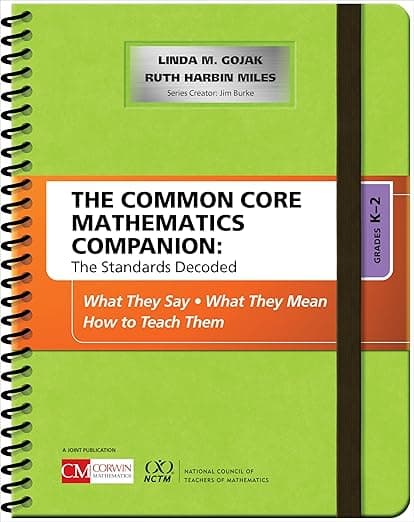 The Common Core Mathematics Companion: The Standards Decoded, Grades K-2: What They Say, What They Mean, How to Teach Them (Corwin Mathematics Series) - Corwin