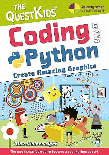 Coding with Python - Create Amazing Graphics: The QuestKids children's series (In Easy Steps - The QuestKids) - In Easy Steps Limited