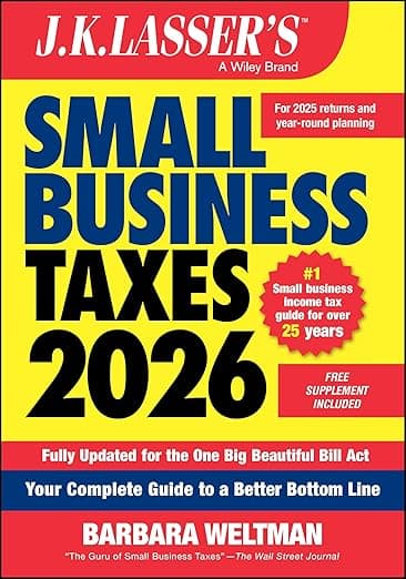J.K. Lasser's Small Business Taxes 2026: Your Complete Guide to a Better Bottom Line - Barbara Weltman