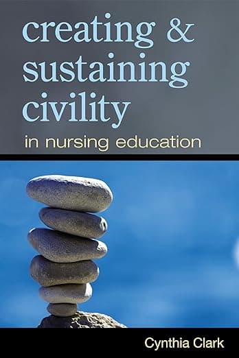 Creating & Sustaining Civility in Nursing Education - Sigma Theta Tau Intl