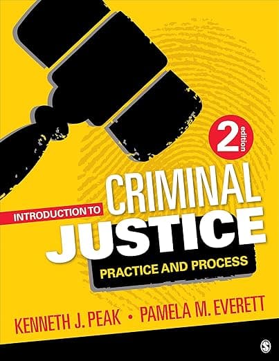 Introduction to Criminal Justice: Practice and Process - Kenneth Peak
