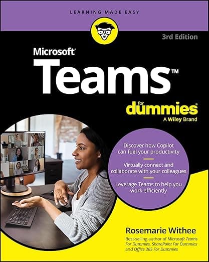 Microsoft Teams For Dummies (For Dummies (Computer/Tech)) - Rosemarie Withee