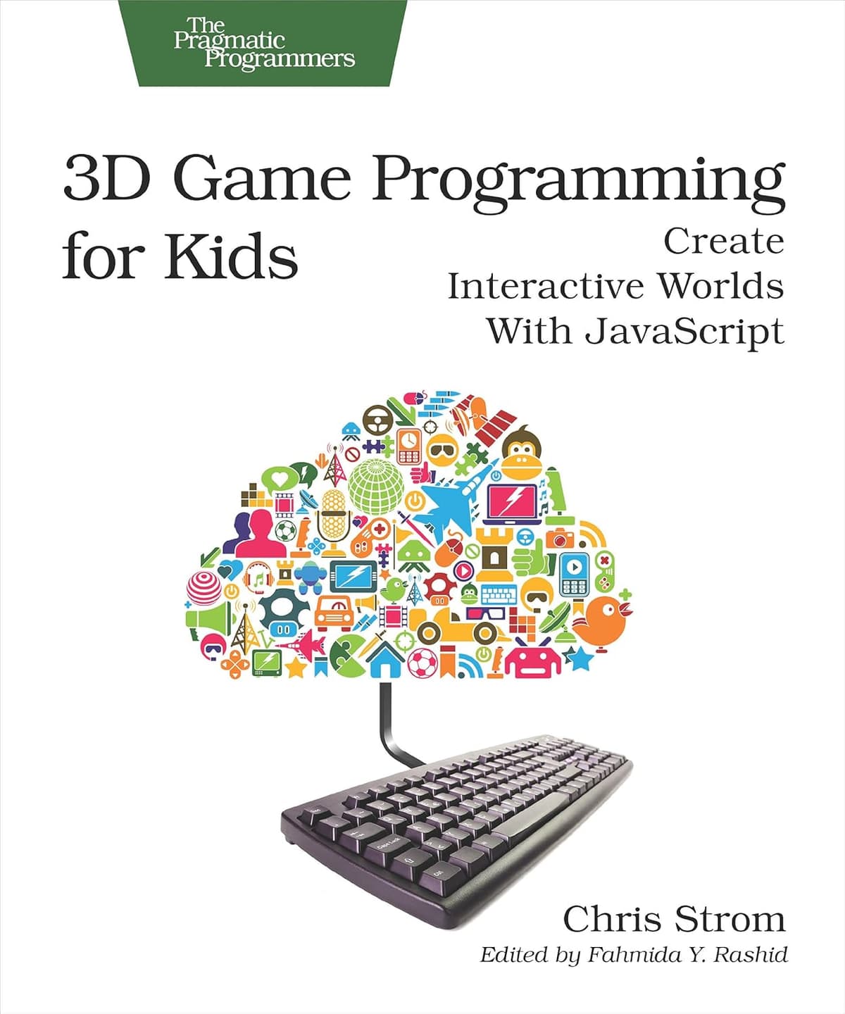 3D Game Programming for Kids: Create Interactive Worlds with JavaScript - Pragmatic Bookshelf