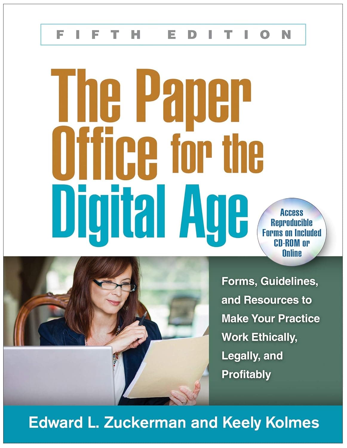 The Paper Office for the Digital Age: Forms, Guidelines, and Resources to Make Your Practice Work Ethically, Legally, and Profitably - Edward L. Zuckerman