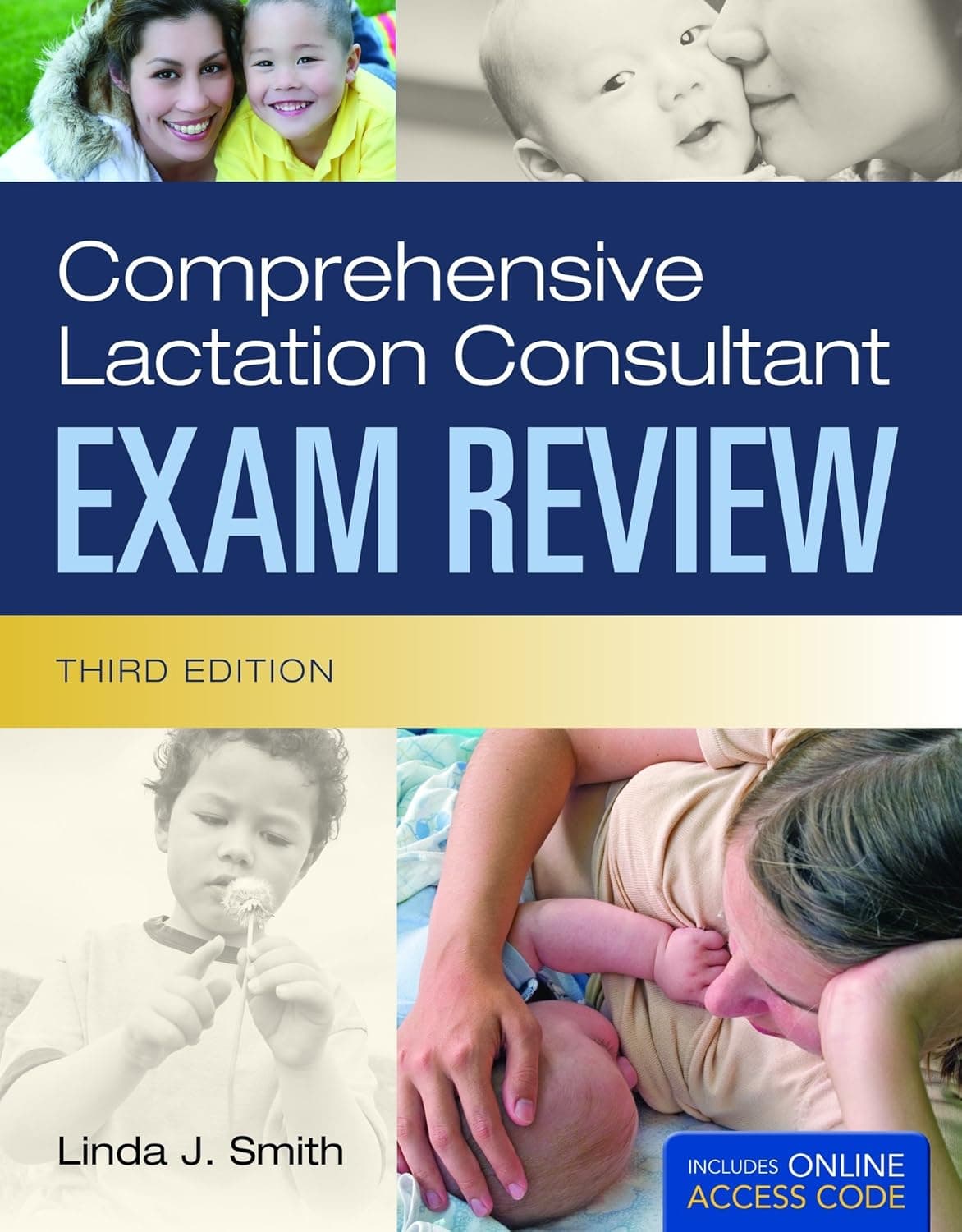 Comprehensive Lactation Consultant Exam Review: .