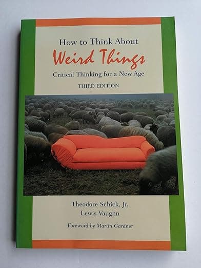 How to Think About Weird Things: Critical Thinking for a New Age - Lewis Vaughn