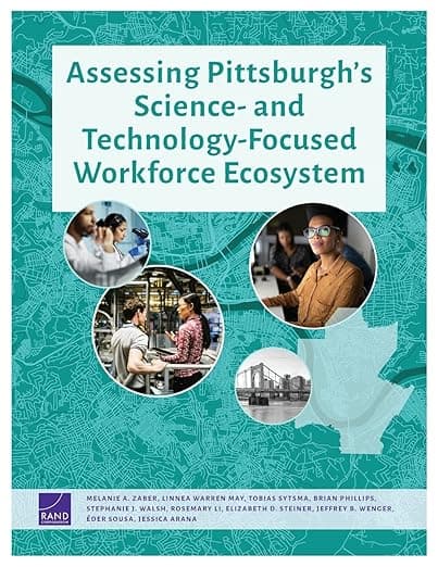 Assessing Pittsburgh’s Science- and Technology-Focused Workforce Ecosystem - Brian May