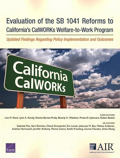 Evaluation of the SB 1041 Reforms to California’s CalWORKs Welfare-to-Work Program: Updated Findings Regarding Policy Implementation and Outcomes - The RAND Corporation