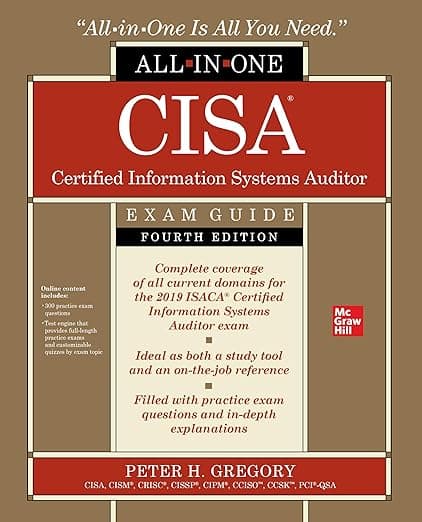 CISA Certified Information Systems Auditor All-in-One Exam Guide, Fourth Edition - Peter H. Gregory