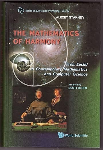 MATHEMATICS OF HARMONY: FROM EUCLID TO CONTEMPORARY MATHEMATICS AND COMPUTER SCIENCE (Series in Knots and Everything, 22) - Euclid