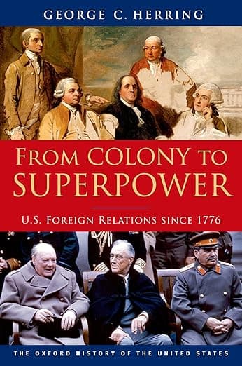 From Colony to Superpower: U.S. Foreign Relations since 1776 (Oxford History of the United States) - George C. Herring