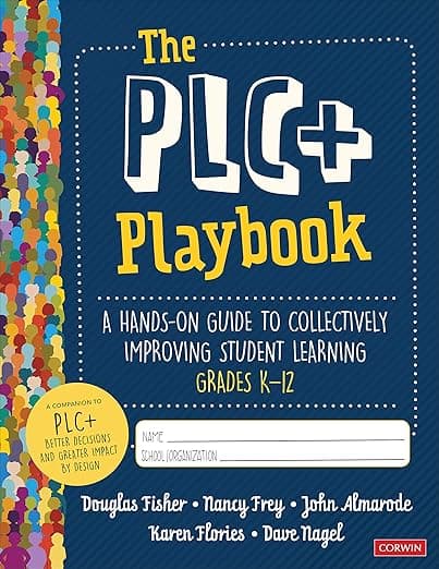The PLC+ Playbook, Grades K-12: A Hands-On Guide to Collectively Improving Student Learning - Douglas Fisher