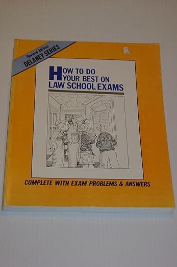 How to Do Your Best on Law School Exams - John Delaney