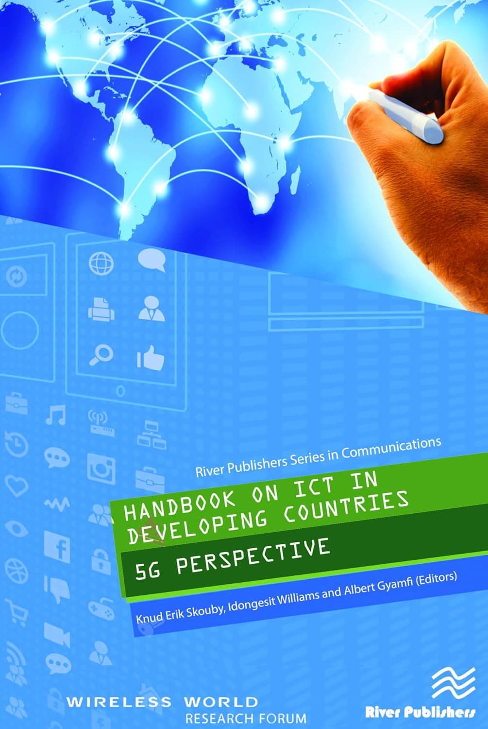 Handbook on ICT in Developing Countries: 5G Perspective (River Publishers Series in Communications)