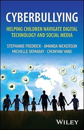 Cyberbullying: Helping Children Navigate Digital Technology and Social Media - Wiley