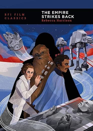 The Empire Strikes Back (BFI Film Classics) - British Film Institute