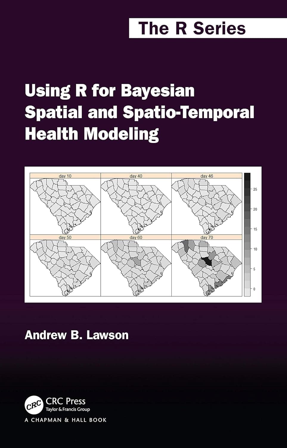 Using R for Bayesian Spatial and Spatio-Temporal Health Modeling (Chapman & Hall/CRC The R Series) - Andrew B. Lawson