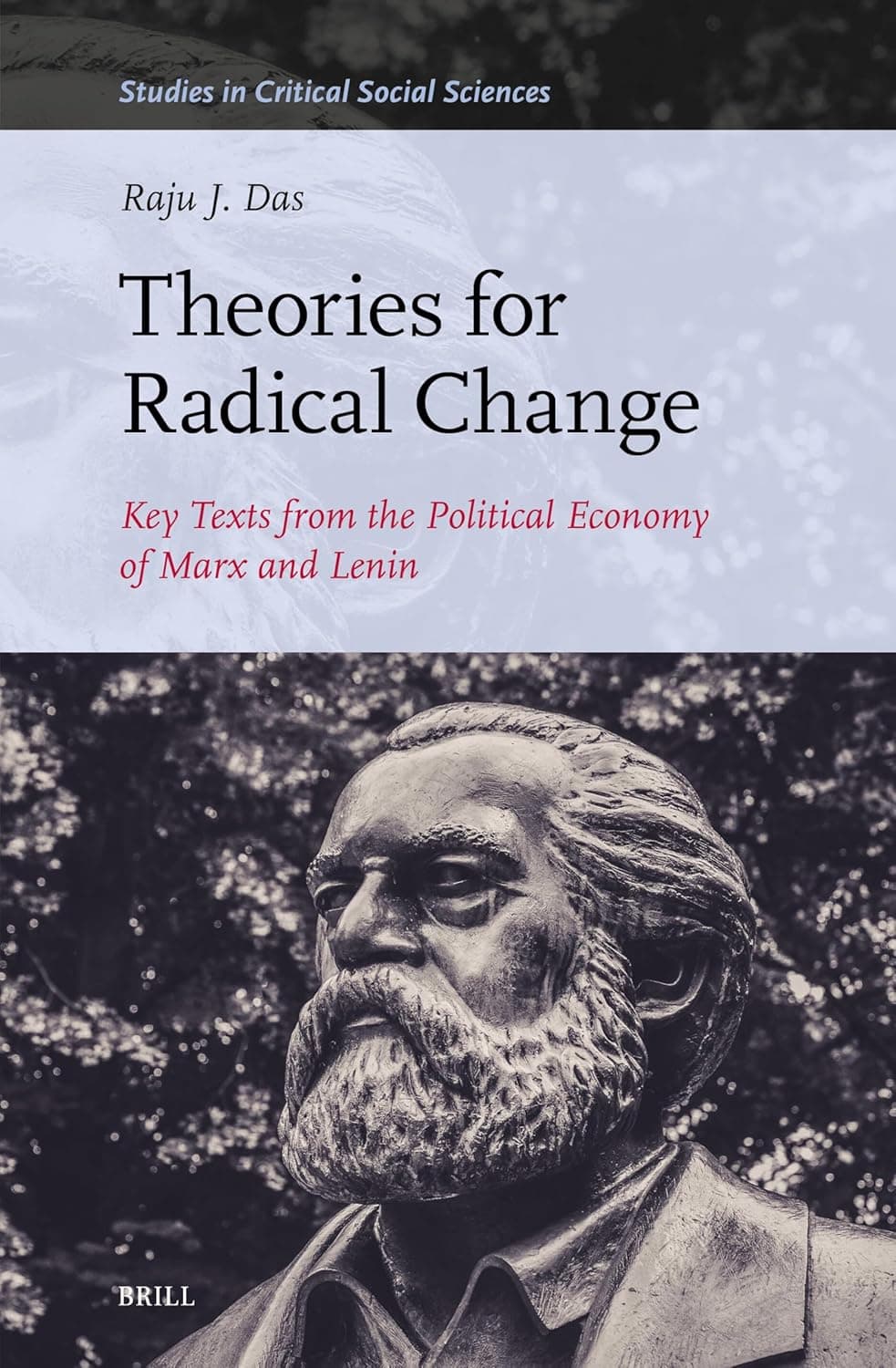 Theories for Radical Change: Key Texts from the Political Economy of Marx and Lenin (Studies in Critical Social Sciences, 323) - Raju J. Das