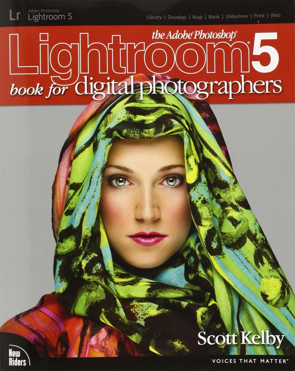 The Adobe Photoshop Lightroom 5 Book for Digital Photographers