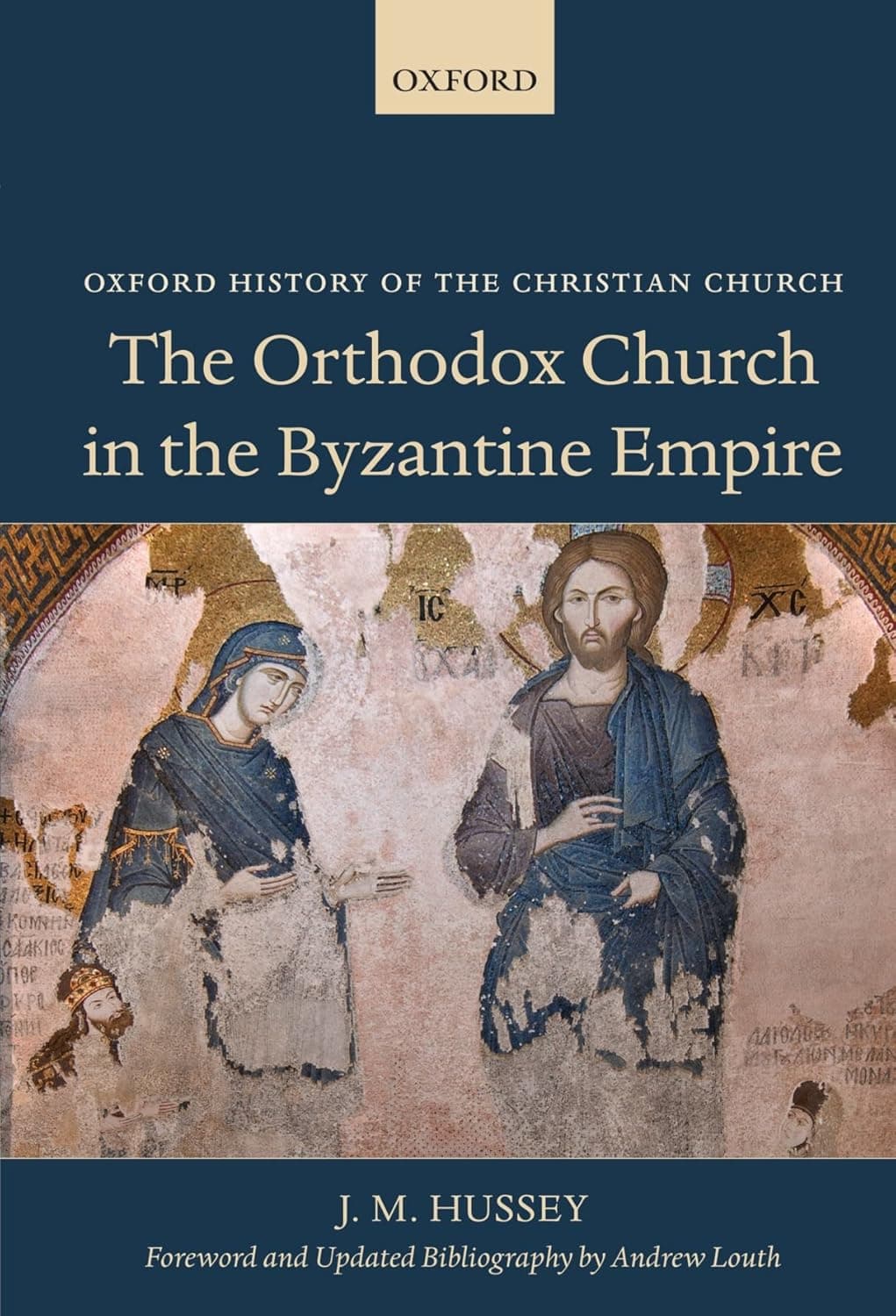 The Orthodox Church in the Byzantine Empire (Oxford History of the Christian Church) - J. M. Hussey