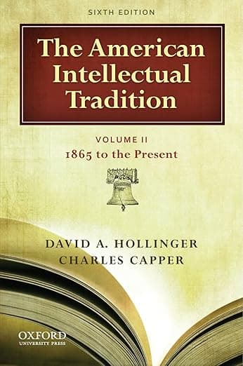 The American Intellectual Tradition, Vol. II: 1865 to the Present - David A. Hollinger