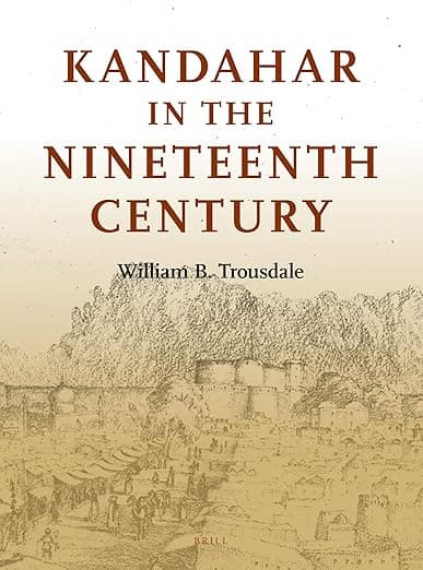 Kandahar in the Nineteenth Century - William B. Trousdale