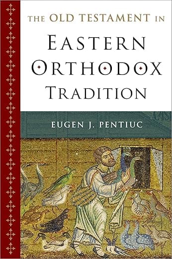 The Old Testament in Eastern Orthodox Tradition - Eugen J. Pentiuc