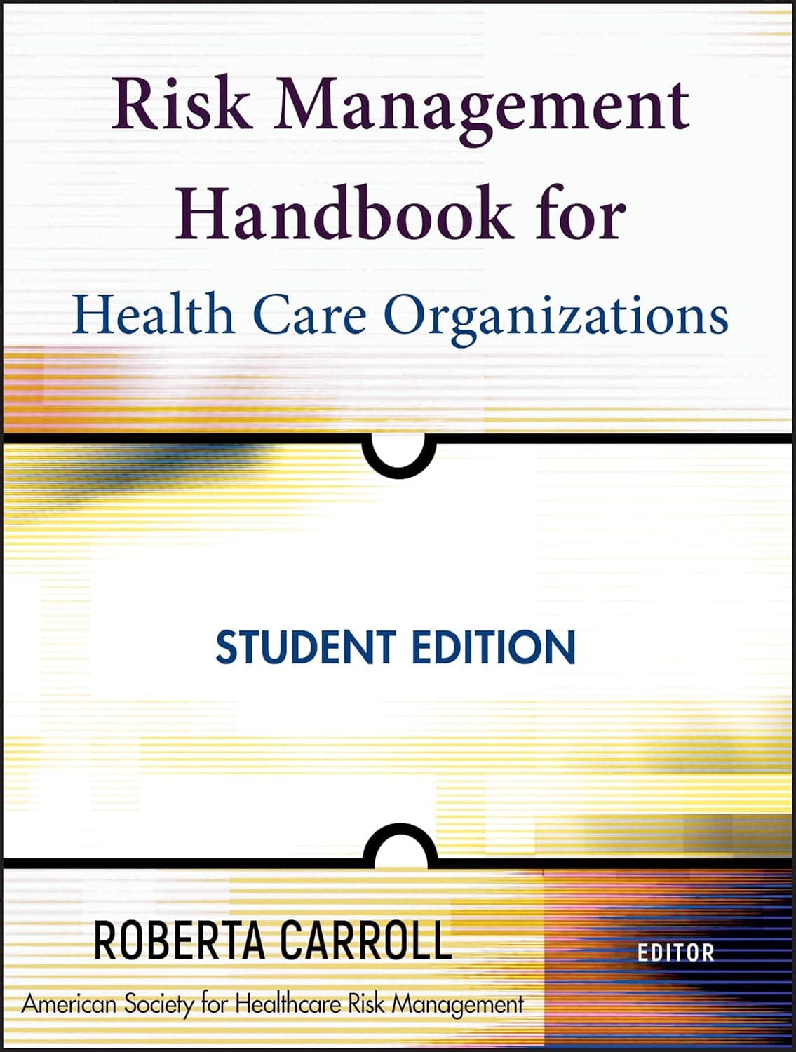 Risk Management Handbook for Health Care Organizations (Jossey-Bass Public Health) - Jossey-Bass