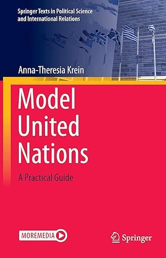 Model United Nations: A Practical Guide (Springer Texts in Political Science and International Relations) - Anna-Theresia Krein