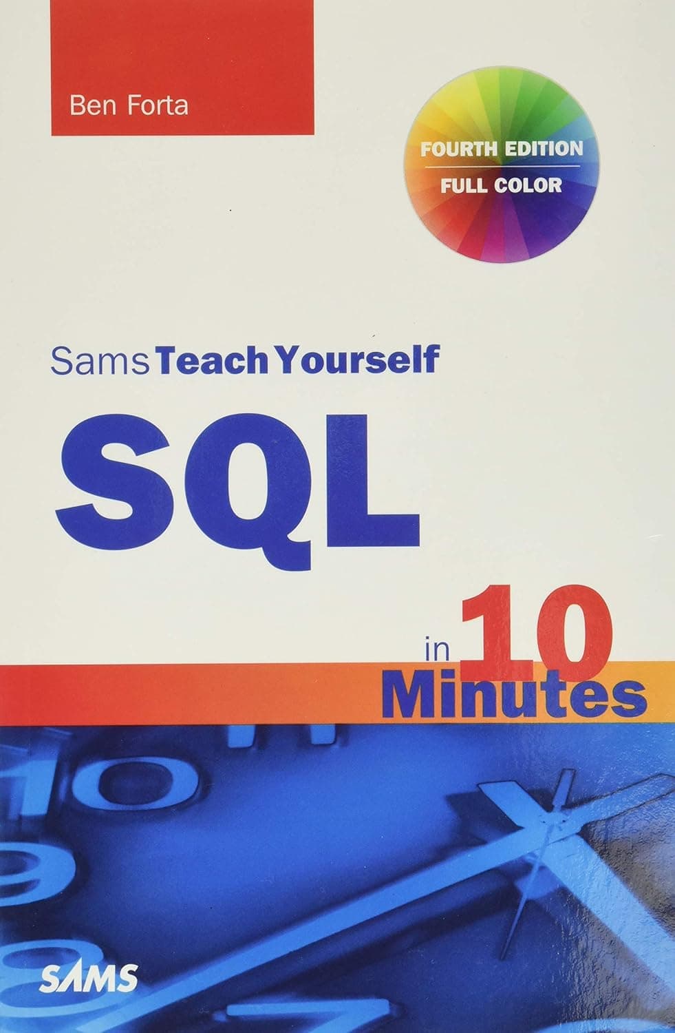 SQL in 10 Minutes, Sams Teach Yourself - Ben Forta