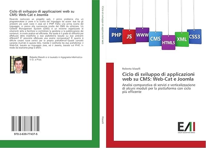 Ciclo di sviluppo di applicazioni web su CMS: Web-Cat e Joomla: Analisi comparativa di servizi e verticalizzazione di alcuni moduli per la piattaforma con ciclo più efficente (Italian Edition) - Edizioni Accademiche Italiane