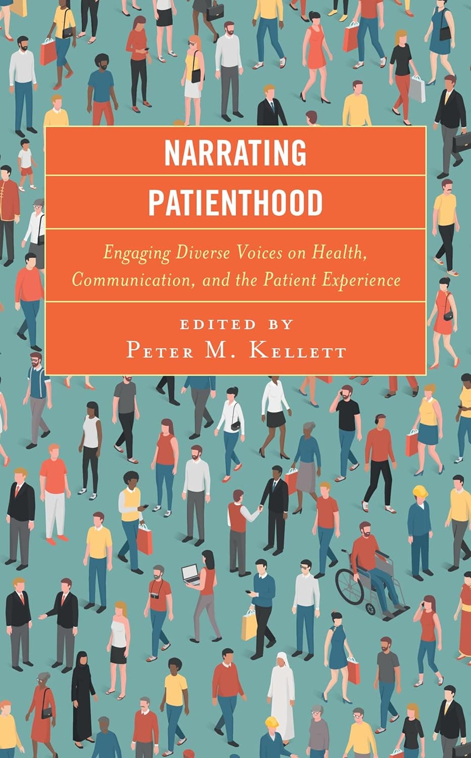 Narrating Patienthood: Engaging Diverse Voices on Health, Communication, and the Patient Experience (Bloomsbury Studies in Health Communication, 10) - Ashley Smith