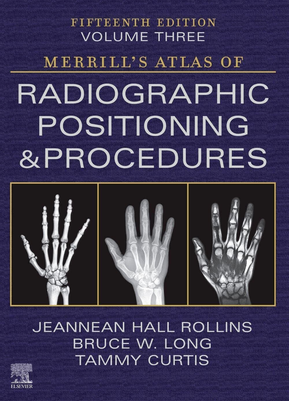 Merrill's Atlas of Radiographic Positioning and Procedures - Volume 3 - Bruce W. Long MS  RT(R)(CV)  FASRT  FAEIRS